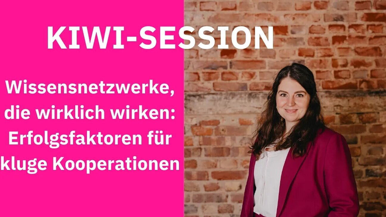 Links pinker Hintergrund, rechts ein Portrait einer Person vor einer Wand. Text: KIWI-SESSION. Wissensnetzwerke, die wirklich wirken: Erfolgsfaktoren für kluge Kooperationen.